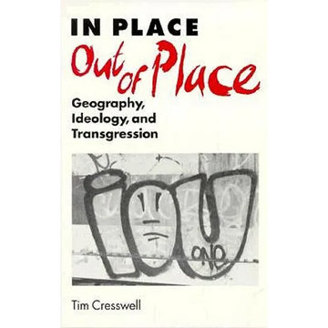 In Place/Out of Place: Geography, Ideology, and Transgression - Paperback