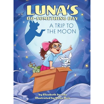 Luna's Do-Something Day: A Trip to the Moon - Hardcover