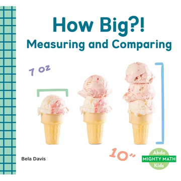 How Big?!: Measuring and Comparing: Measuring and Comparing - Library Binding