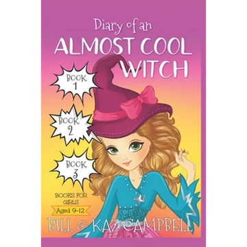 Diary of an Almost Cool Witch - Books 1, 2 and 3: Books for Girls aged 9-12 - Paperback