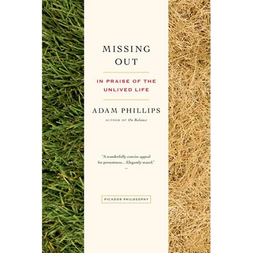 Missing Out: In Praise of the Unlived Life - Paperback