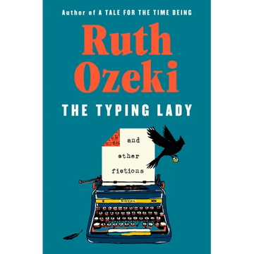 The Typing Lady: And Other Fictions - Hardcover
