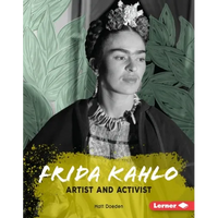 Frida Kahlo: Artist and Activist - Library Binding