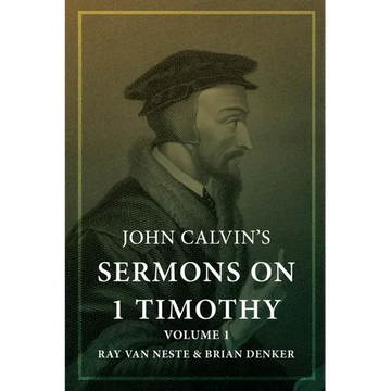 John Calvin's Sermons on 1 Timothy: Volume 1 - Paperback