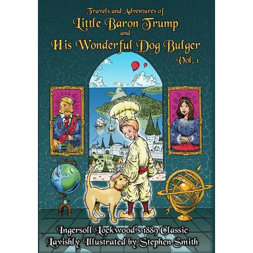 Baron Trump: Travels and Adventures of Little Baron Trump and His Wonderful Dog Bulger Vol. 1 - Paperback