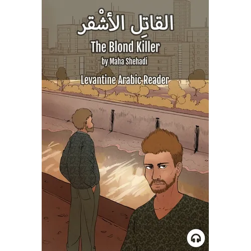 The Blond Killer: Levantine Arabic Reader (Lebanese Arabic)