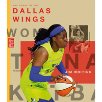 The Story of the Dallas Wings - Library Binding