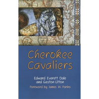 Cherokee Cavaliers: Forty Years of Cherokee History as Told in the Correspondence of the Ridge-Watie-Boudinot Family Volume 19 - Paperback