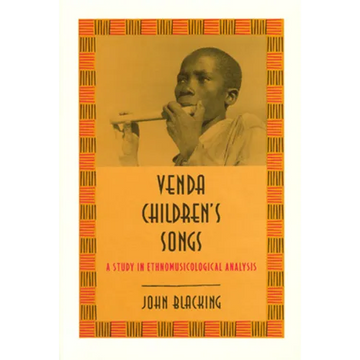 Venda Children's Songs: A Study in Ethnomusicological Analysis - Paperback