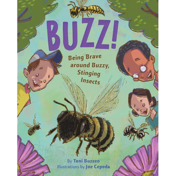 Buzz!: Being Brave Around Buzzy, Stinging Insects - Hardcover