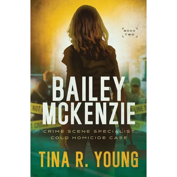 Bailey McKenzie, Crime Scene Specialist: Cold Homicide Case - Paperback