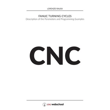 CNC Fanuc Turning Cycles: Description of the Parameters and Programming Examples - Paperback