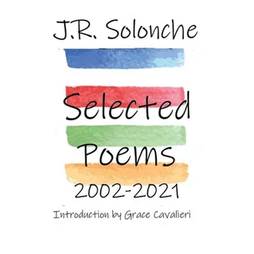 J.R. Solonche Selected Poems 2002-2021 - Paperback