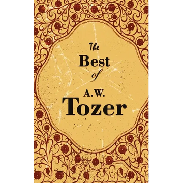 The Best Of A. W. Tozer - Paperback