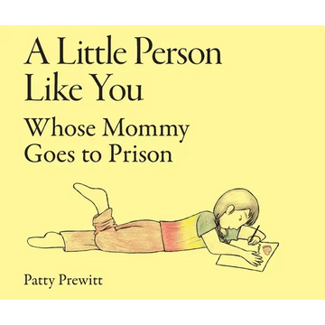 A Little Person Like You Whose Mommy Goes to Prison - Paperback