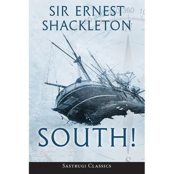 South! (Annotated): The Story of Shackleton's Last Expedition 1914-1917 - Paperback