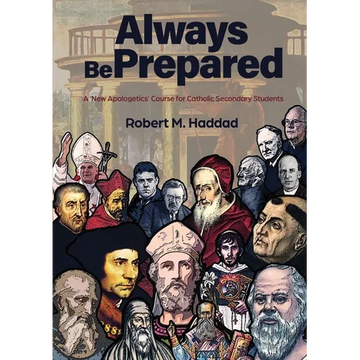 Always Be Prepared: A 'New Apologetics' Course for Catholic Secondary Schools - Paperback