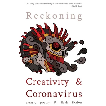 Reckoning: Creativity and Coronavirus - Paperback