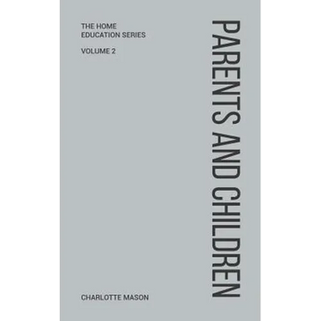 Charlotte Mason's Parents and Children - Paperback