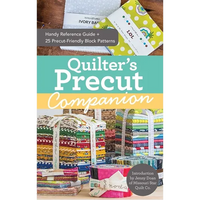 Quilter's Precut Companion: Handy Reference Guide + 25 Precut-Friendly Block Patterns - Paperback