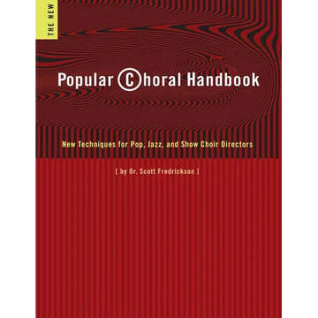 Popular Choral Handbook: New Techniques for Pop, Jazz, and Show Choir Directors - Paperback