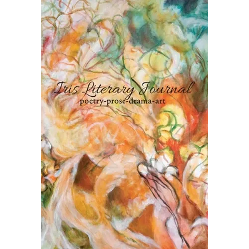 Iris Literary Journal: Volume I, Issue 2 - Summer 2020