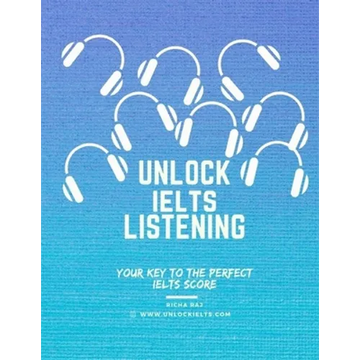 Unlock IELTS Listening: Your Key to the Perfect IELTS score - Paperback
