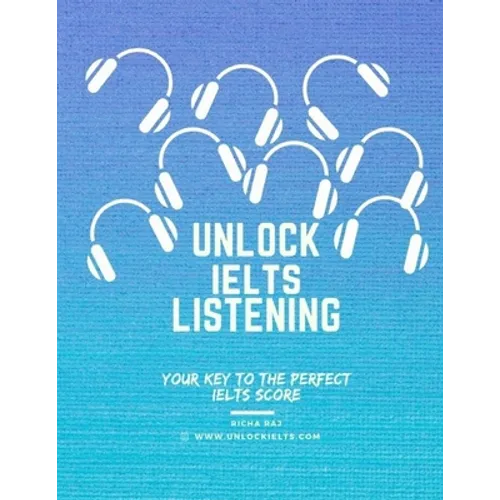 Unlock IELTS Listening: Your Key to the Perfect IELTS score