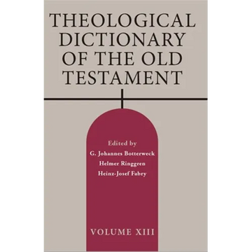 Theological Dictionary of the Old Testament, Volume XIII - Paperback