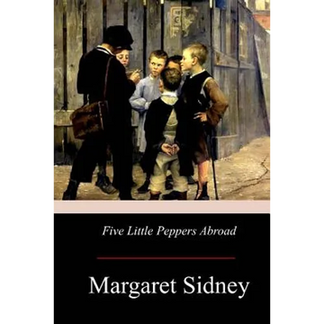 Five Little Peppers Abroad - Paperback