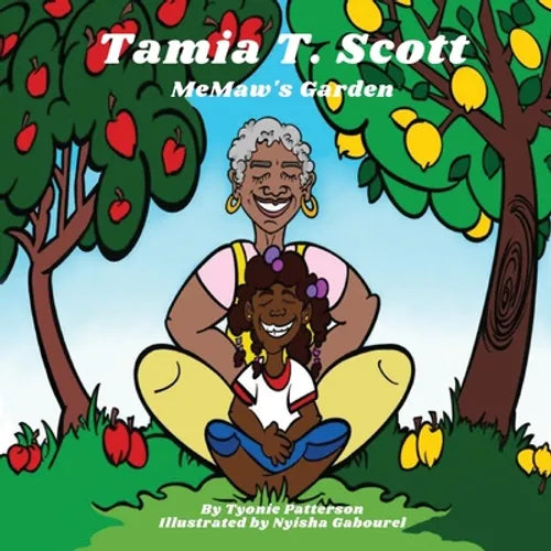 Tamia T Scott: MeMaw's Garden