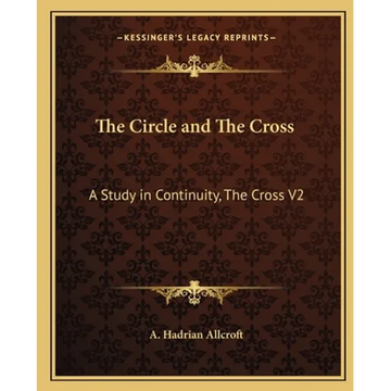 The Circle and The Cross: A Study in Continuity, The Cross V2 - Paperback