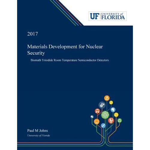 Materials Development for Nuclear Security: Bismuth Triiodide Room Temperature Semiconductor Detectors