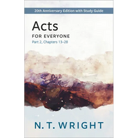 Acts for Everyone, Part 2: 20th Anniversary Edition with Study Guide, Chapters 13- 28 - Paperback