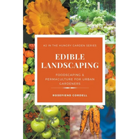 Edible Landscaping: Foodscaping and Permaculture for Urban Gardeners - Paperback