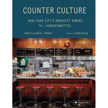 Counter Culture: New York City's Greatest Diners and Luncheonettes - Hardcover