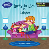 Lucky to Live in Idaho - Hardcover