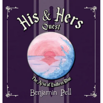 His & Hers Quest - The Aria of Endless Blue - Hardcover