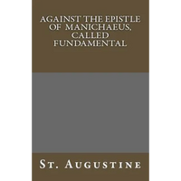 Against The Epistle of Manichaeus, Called Fundamental - Paperback