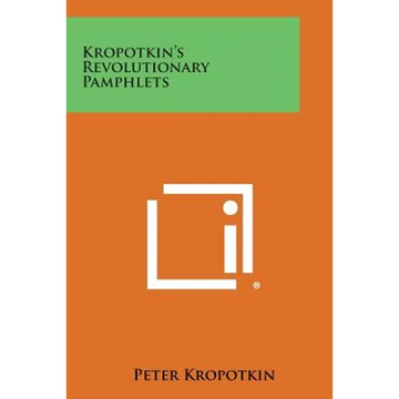 Kropotkin's Revolutionary Pamphlets - Paperback