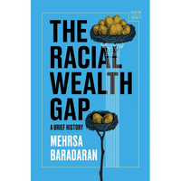The Racial Wealth Gap: A Brief History - Hardcover