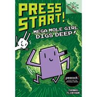 Mega Mole Girl Digs Deep!: A Branches Book (Press Start! #15): Volume 15 - Library Binding