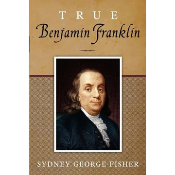 True Benjamin Franklin - Paperback