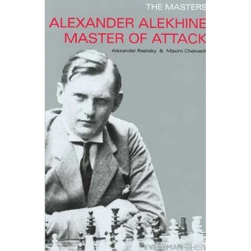 Alexander Alekhine Master of Attack - Paperback