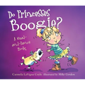 Do Princesses Boogie?
