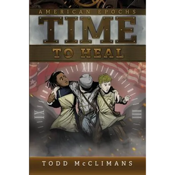 Time to Heal: American Epochs: Book III - Paperback