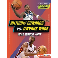 Anthony Edwards vs. Dwyane Wade: Who Would Win? - Paperback