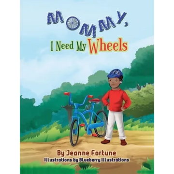 Mommy, I Need My Wheels - Paperback