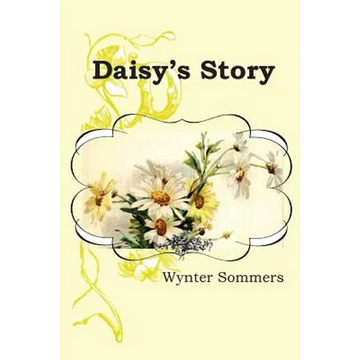 Daisy's Story: Daisy's Adventures Set #1, Book 1 - Paperback