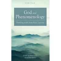 God and Phenomenology: Thinking with Jean-Yves Lacoste - Hardcover